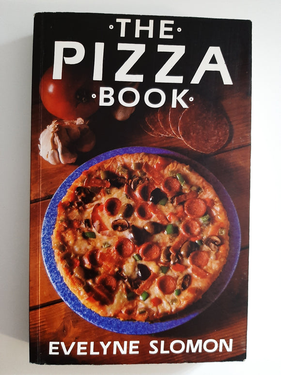 The Pizza Book By Evelyne Slomon