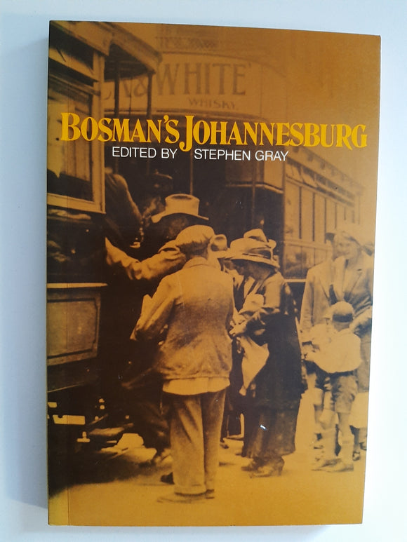 Bosman's Johannesburg By Stephen Gray
