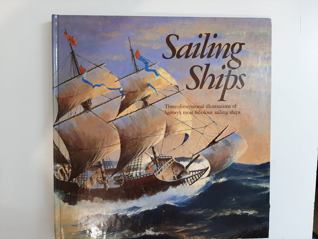 Sailing Ships : A Three-Dimensional Book by Ron Van Der Meer and Alan McGowan