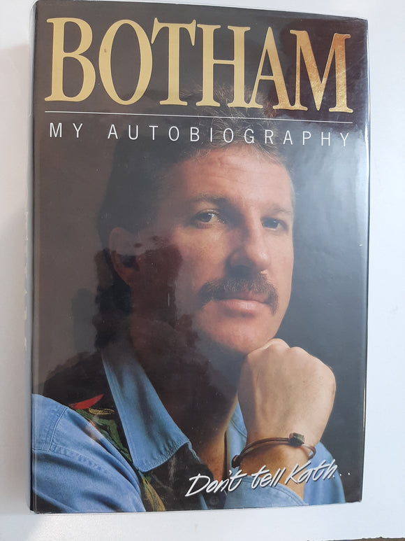 Don't tell Kath...My Autobiography By Botham