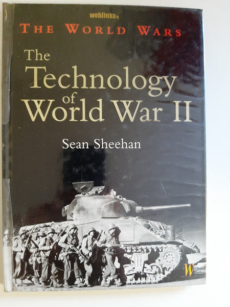 The Technology Of World War 2, The World Wars By Sean Sheehan