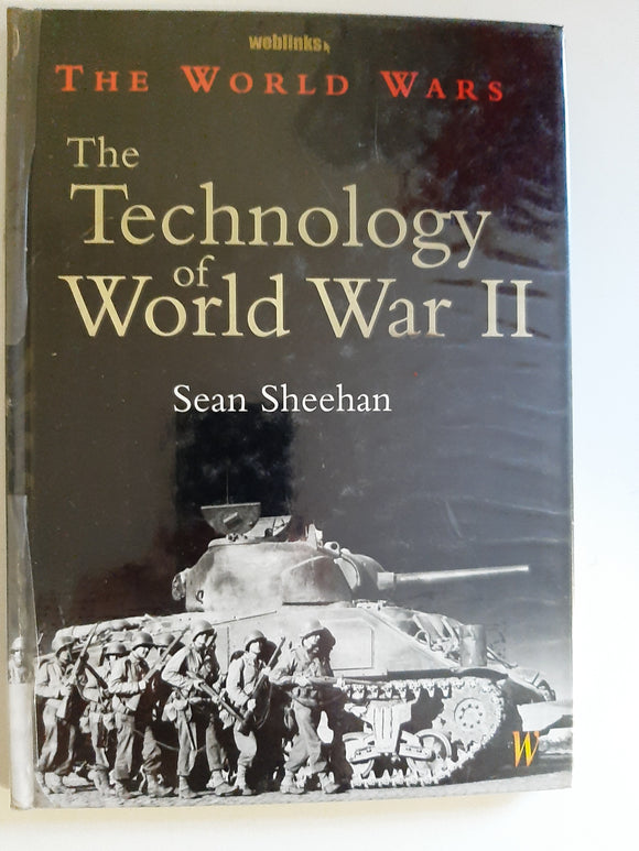 The Technology Of World War 2, The World Wars By Sean Sheehan
