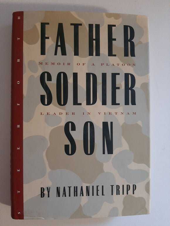 Father, Soldier, Son: Memoir Of A Platoon Leader In Vietnam By Nathaniel Tripp