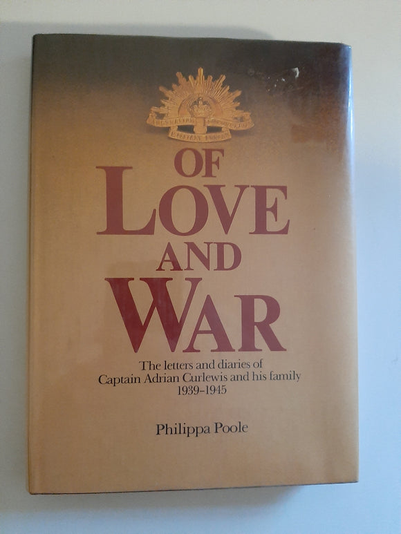 Of Love And War, The Letters And Diaries Of Captain Adrian Curlewis And His Family 1939-1945 By Philippa Poole