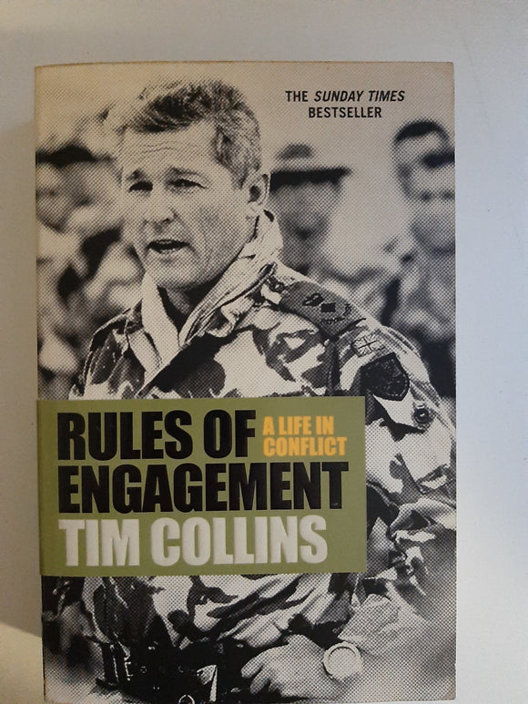 Rules Of Engagement, A Life In Conflict By Tim Collins