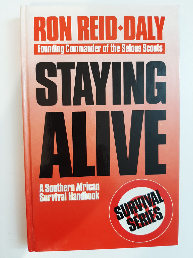 Staying Alive: A Southern African Survival Handbook By Ron Reid Daly