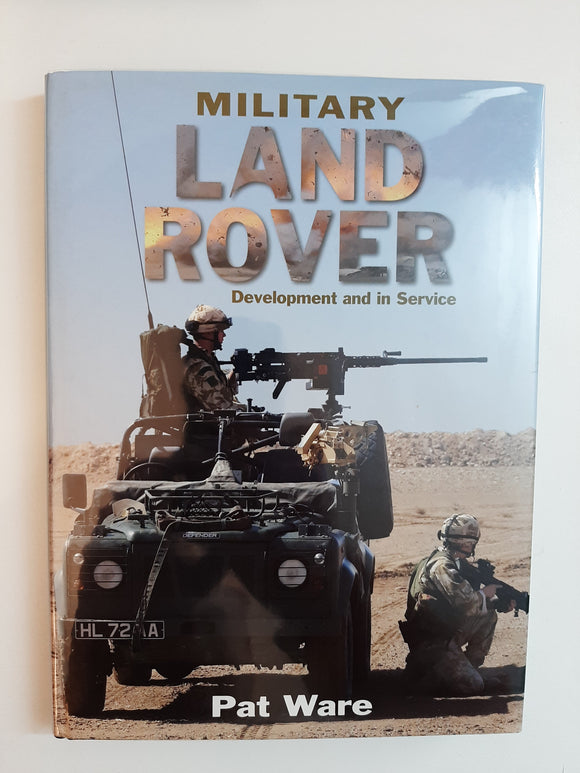 Military Land Rover: Development And In Service By Pat Ware