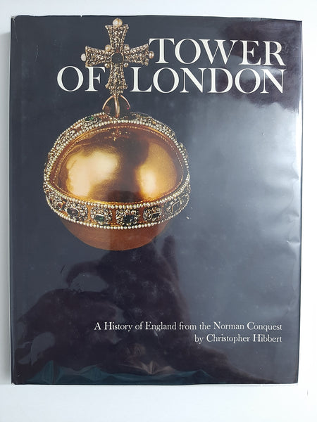 Tower Of London: A History Of England From The Norman Conquest By Christopher Hibbert