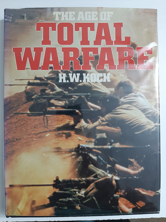 The Age Of Total Warfare By H.W. Koch