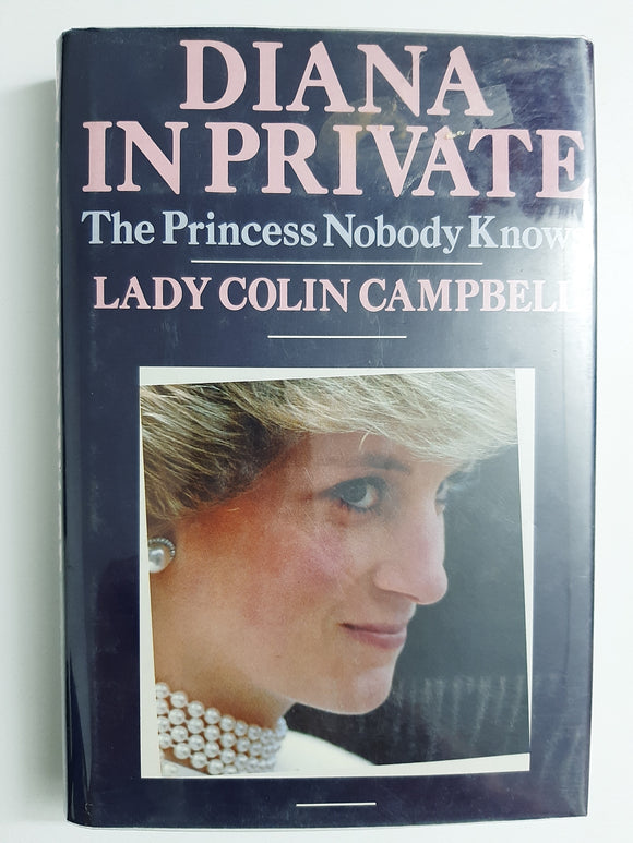 Diana in Private - the Princess Nobody Knows By Lady Colin Campbell