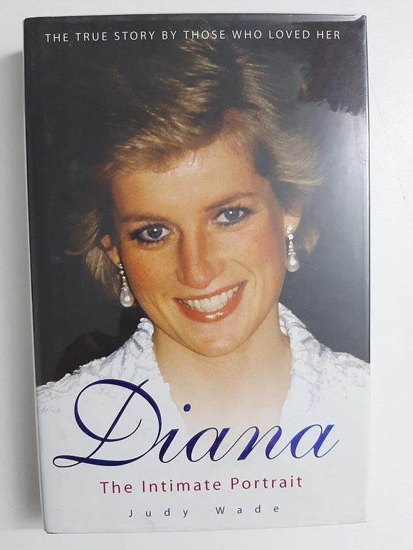 Diana: The Intimate Portrait By Judy Wade