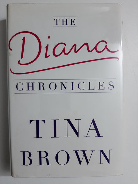 The Diana Chronicles By Tina Brown