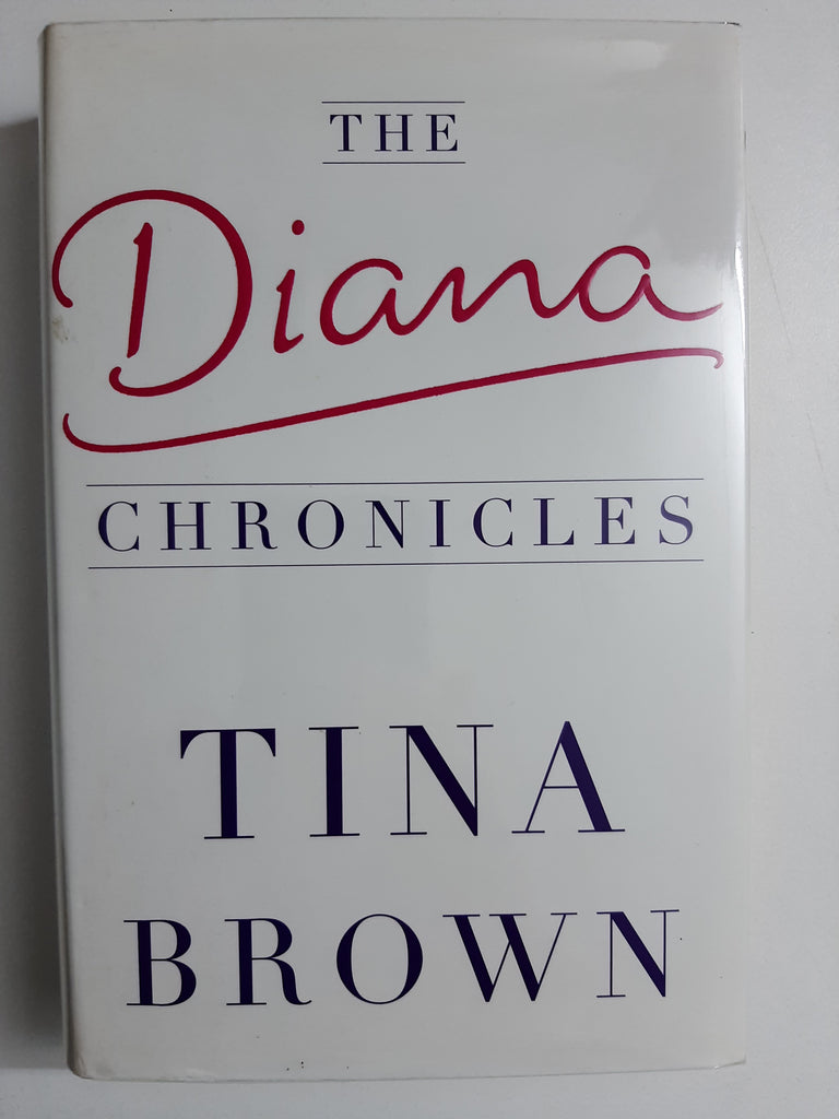 The Diana Chronicles By Tina Brown