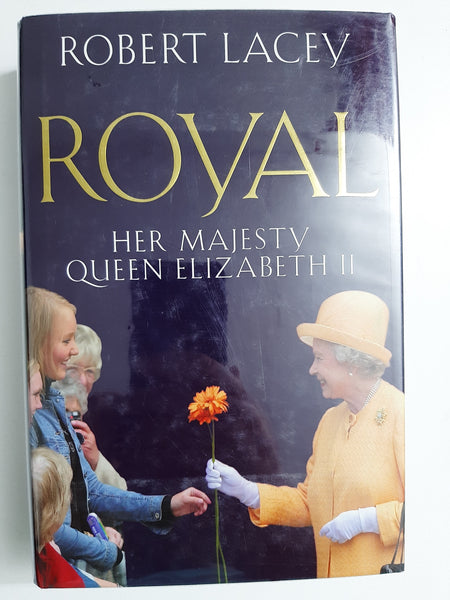 Royal, Her Majesty Queen Elizabeth 2 By Robert Lacey