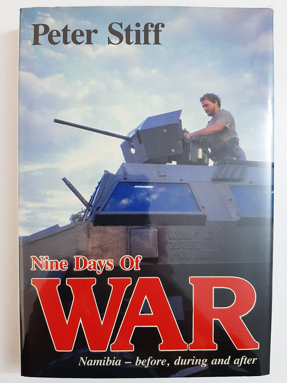 Nine Days Of War: Namibia-before, during and After By Peter Stiff