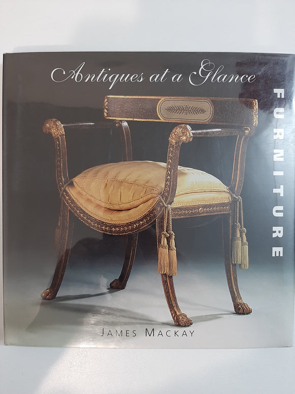 Furniture: Antiques At A Glance By James Mackay