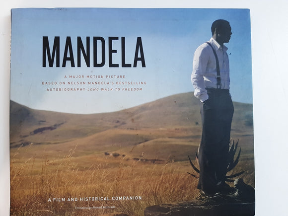 Mandela: A Film and Historical Companion By Ahmed Kathrada
