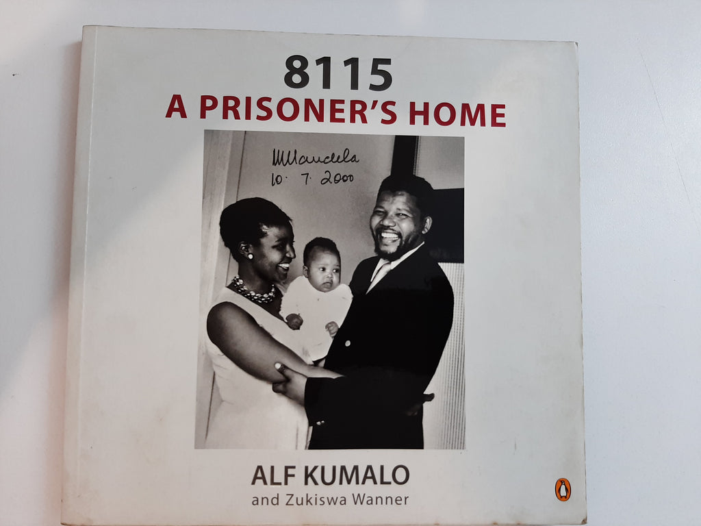 8115 A Prisoner's Home By Alf Kumalo and Zukiswa Wanner