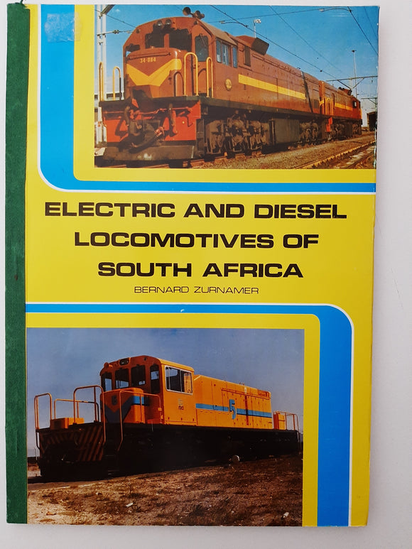 Electric And Diesel Locomotives Of South Africa By Bernard Zurnamer