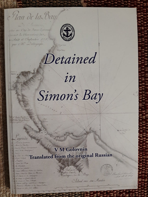 Detained In Simon's Bay: Translated From The Original Russian By V M Golovnin