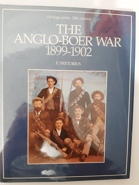 The Anglo-Boer War, 1899-1902 (Heritage series, 19th century By F. Pretorius
