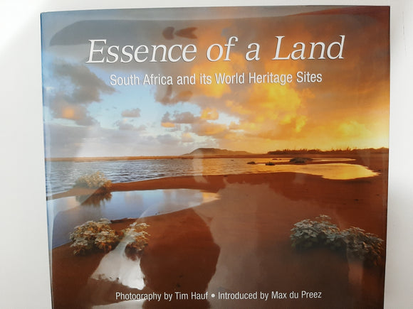 Essence Of A Land: South Africa And Its World Heritage Sites By Tim Hauf