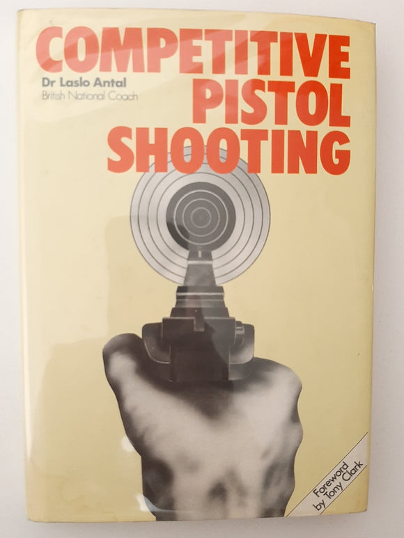 Competitive Pistol Shooting By Dr Laslo Antal