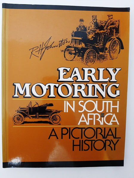 Early Motoring In South Africa - A Pictorial History By R. H. Johnston