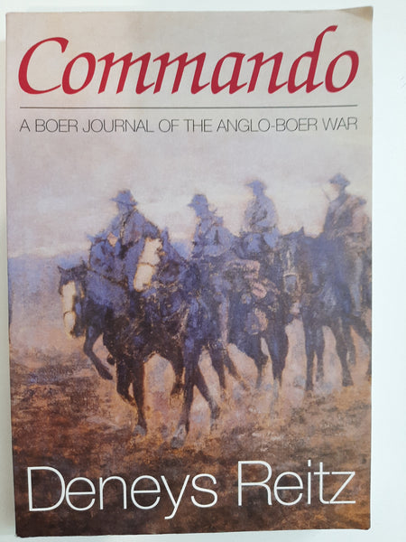 Commando: A Boer Journal Of The Anglo-Boer War By Deneys Reitz