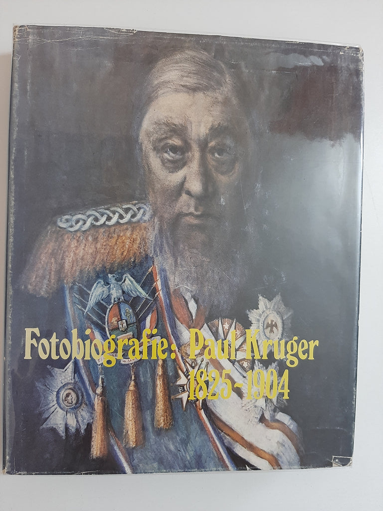 Fotobiografie: Paul Kruger 1825-1904 by Louis Changuion