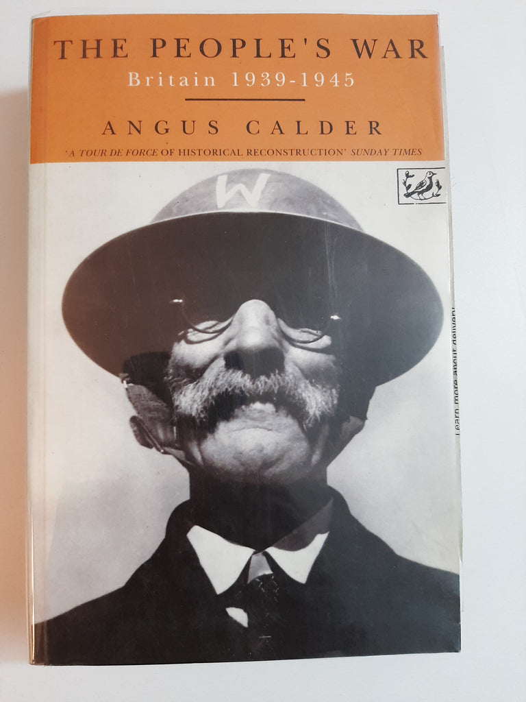 The People's War: Britain 1939-1945 By Angus Calder