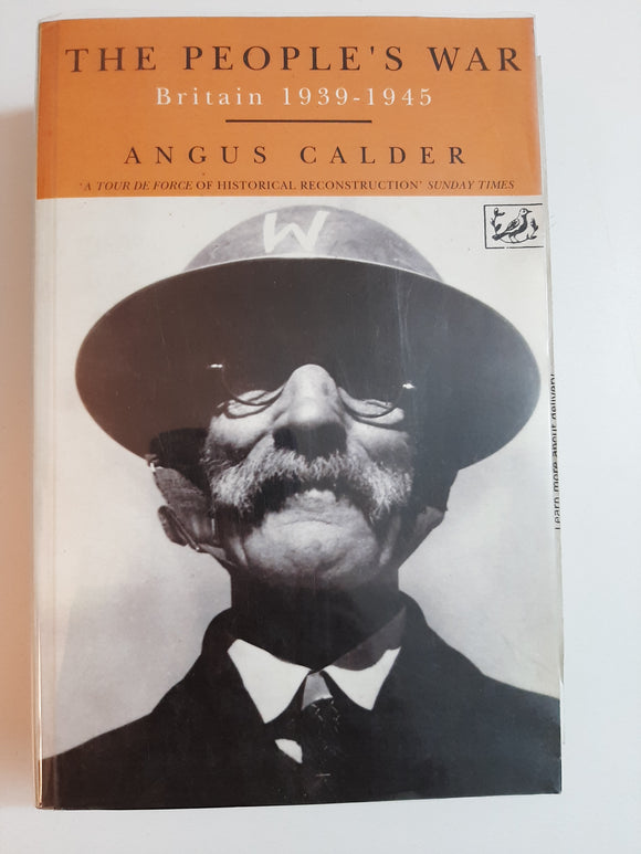 The People's War: Britain 1939-1945 By Angus Calder