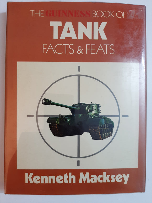 The Guinness Book Of Tank: Facts And Feats By Kenneth Macksey