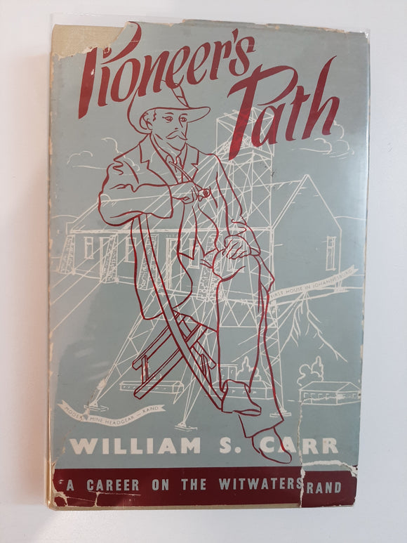 Pioneer's Path: A Career On The Witwatersrand By William S. Carr