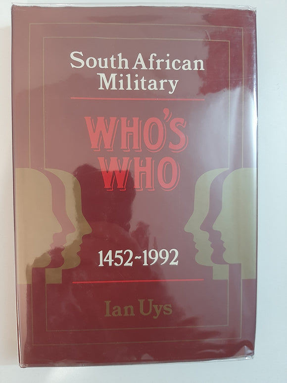 South African Military, Who's Who 1452-1992 By Ian Uys