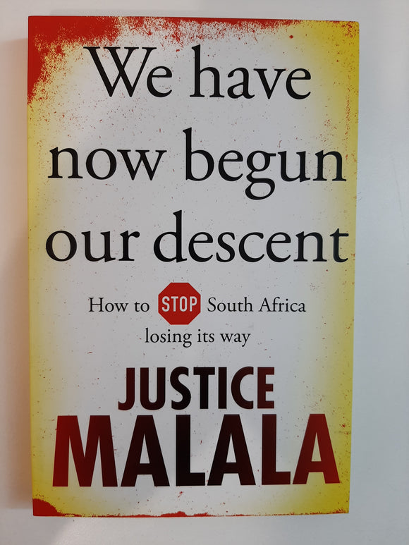 We Have Now Begun Our Descent: How To Stop South Africa Losing Its Way By Justice Malala