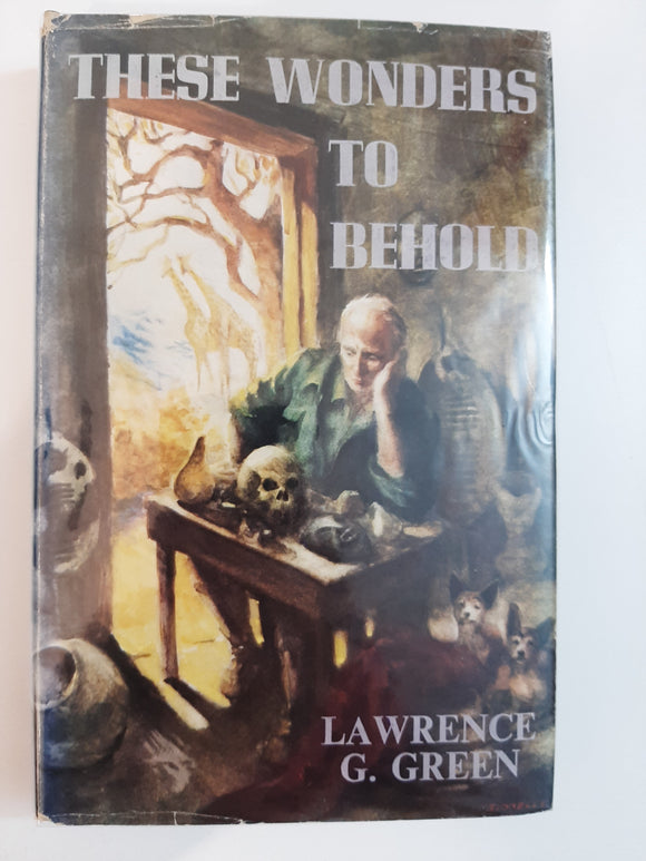 These Wonders To Behold By Lawrence G. Green