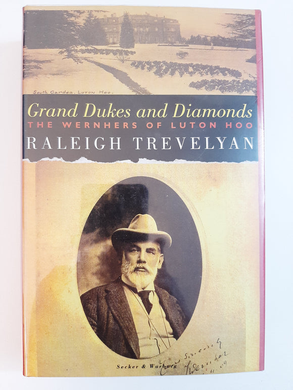 Grand Dukes And Diamonds: The Wernhers Of Luton Hoo By Raleigh Trevelyan