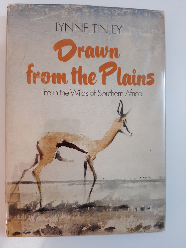 Drawn From The Plains: Life In The Wilds Of Southern Africa By Lynne Tinley