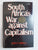 South Africa's War Against Capitalism By Walter E. Williams
