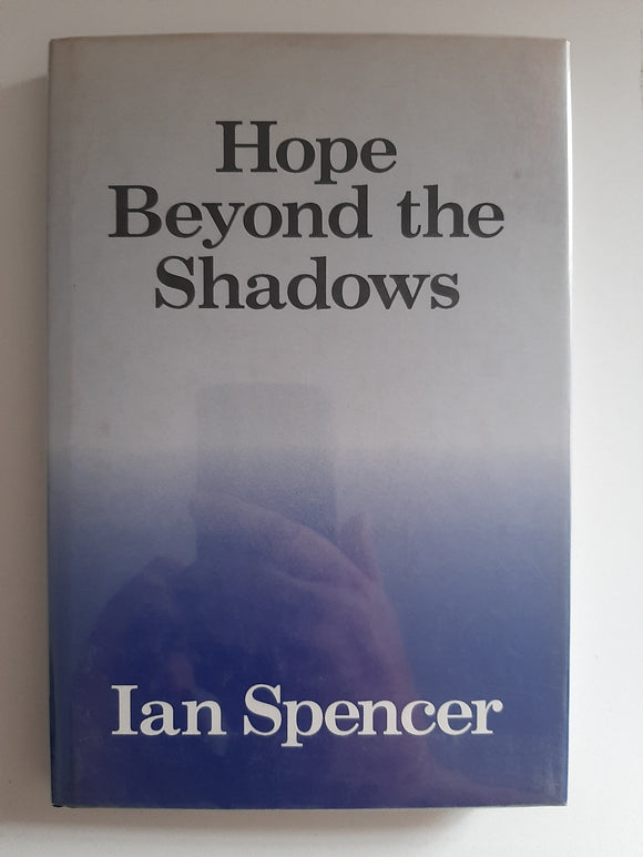 Hope Beyond The Shadows By Ian Spencer