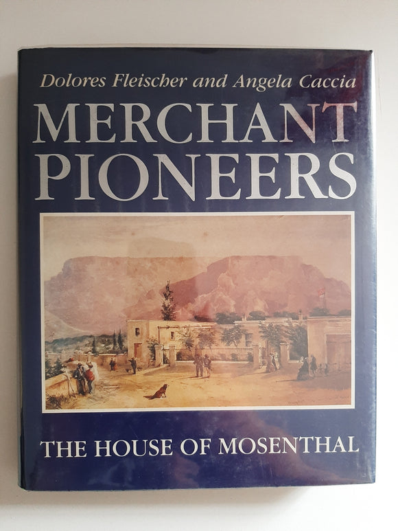 Merchant Pioneers: The House Of Mosenthal By Dolores Fleischer And Angela Caccia
