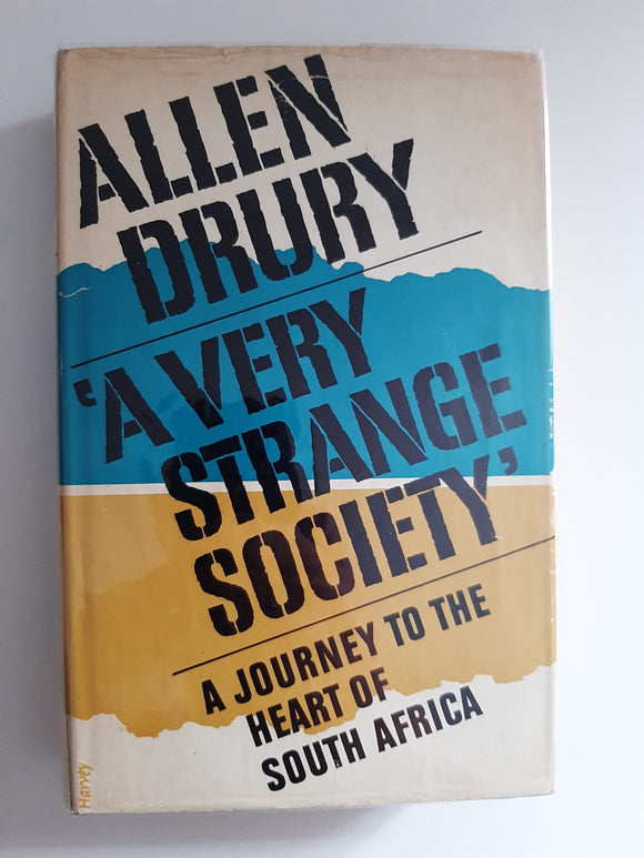 A Very Strange Society: A Journey To The Heart Of South Africa By Allen Drury
