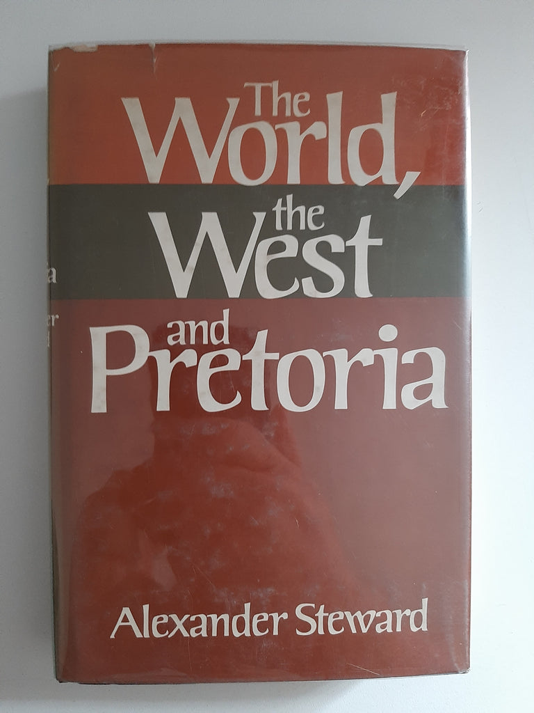 The World, The West And Pretoria By Alexander Steward