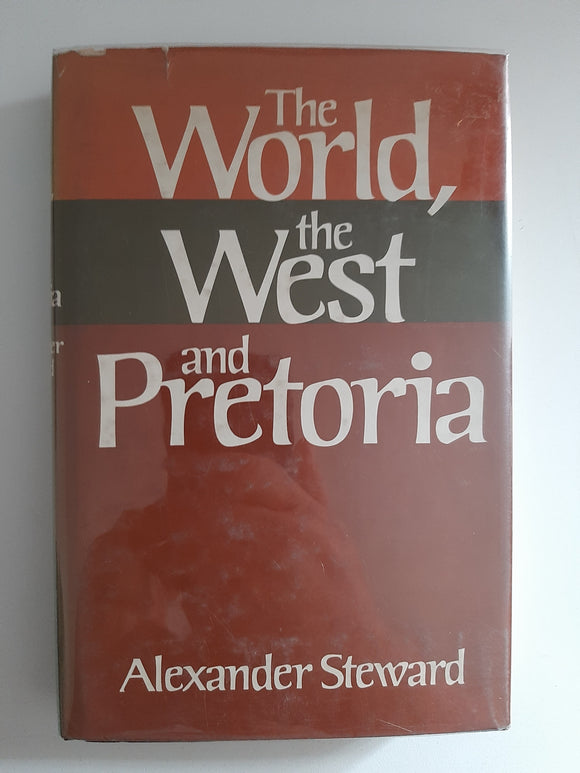 The World, The West And Pretoria By Alexander Steward
