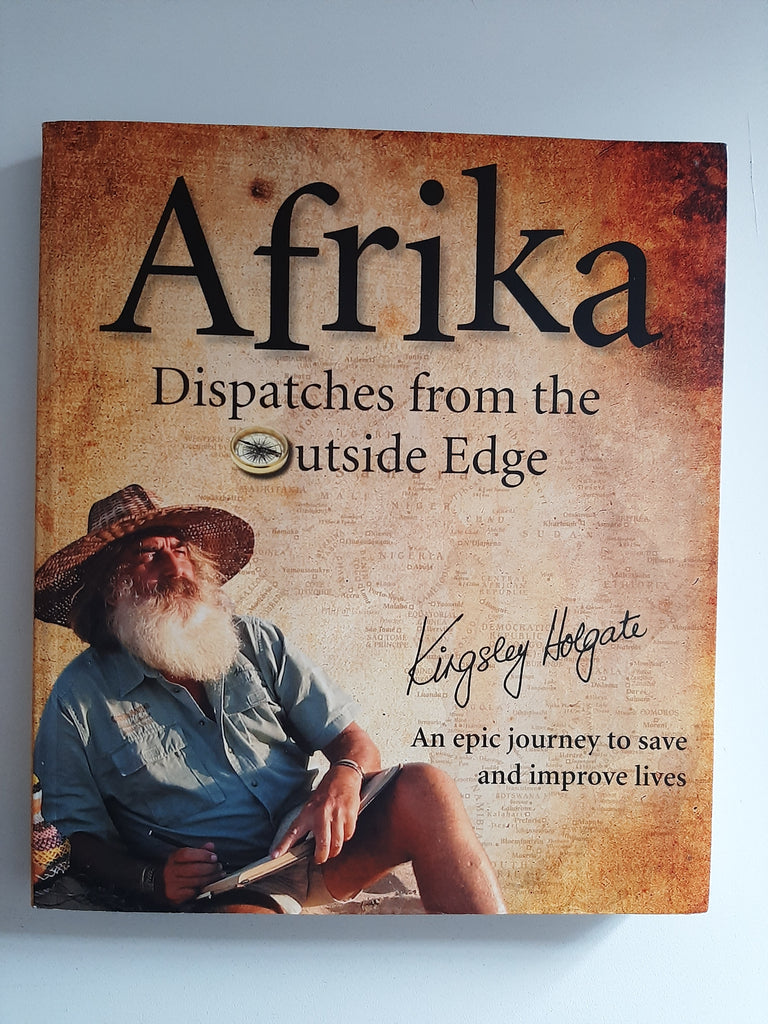 Afrika: Dispatches From the Outside Edge By Kingsley Holgate