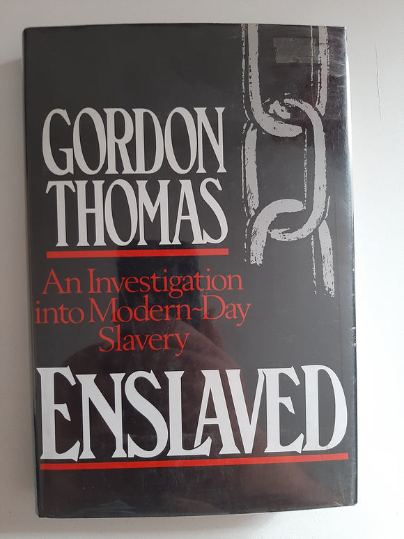 Enslaved - An Investigation Into Modern-Day Slavery By Gordon Thomas