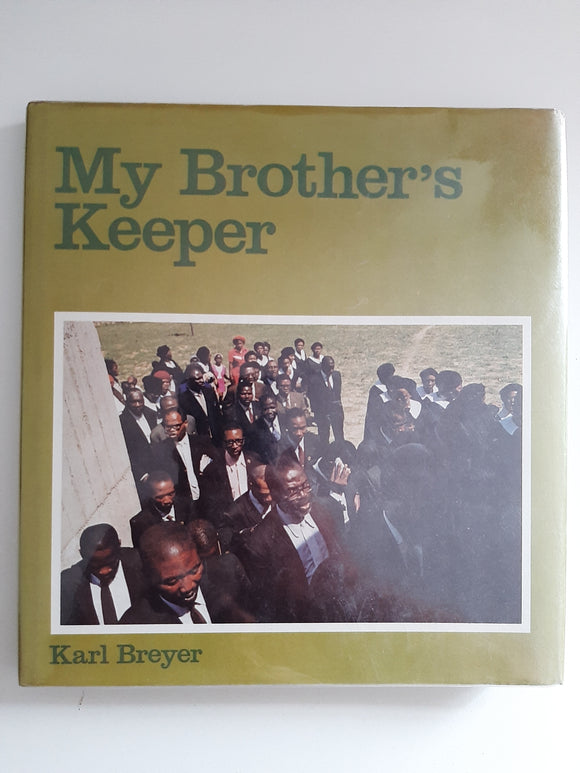 My Brother's Keeper: A Picture Report on the Mission of the Dutch Reformed Church in Southern Africa By Karl Breyer