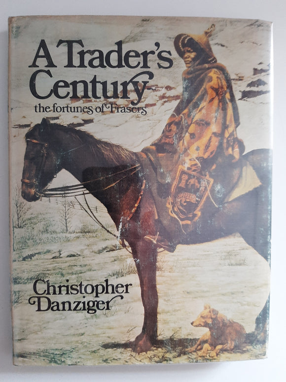 A Trader's Century: The Fortunes Of Frasers By Christopher Danziger