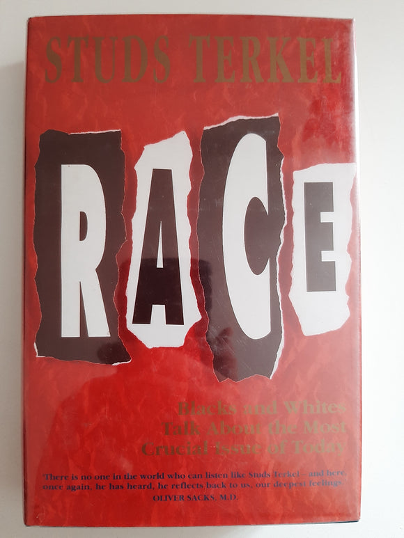 Race, Blacks And Whites Talk About The Most Crucial Issue Of Today By Studs Terkel